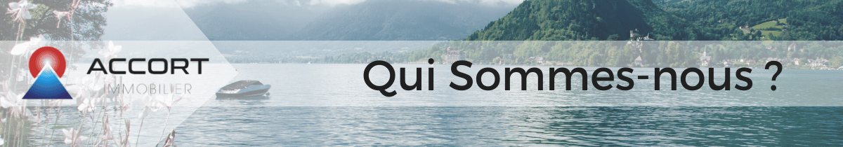 Qui sommes-nous? Accort immobilier Annecy et Gaillard